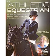 The Athletic Equestrian - 40 Exercises for Good Hands, Power Legs, and Superior Seat Awareness *NEW!*