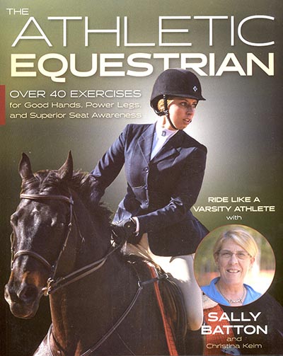 The Athletic Equestrian - 40 Exercises for Good Hands, Power Legs, and Superior Seat Awareness *NEW!*