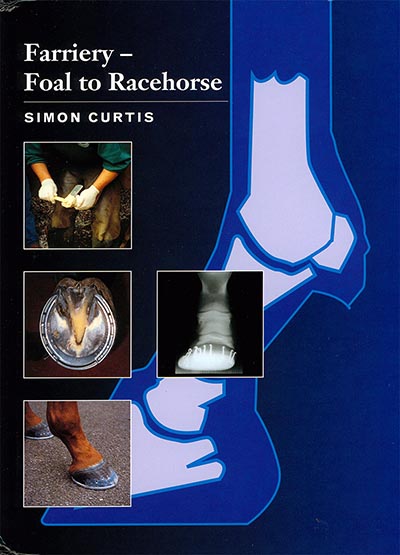 Farriery - Foal to Racehorse Softcover Book by Simon Curtis