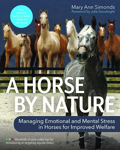 A Horse By Nature: Managing Emotional and Mental Stress in Horses for Improved Welfare *NEW!*