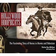 Hollywood Hoofbeats - The Fascinating Story of Horses in Movies and Television