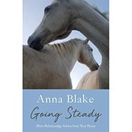 Going Steady; More Relationship Advice from Your Horse by Anna Blake