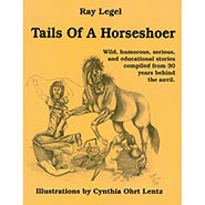 Tails of a Horseshoer Book by Ray Legel  *OUT OF PRINT SOLD OUT!*