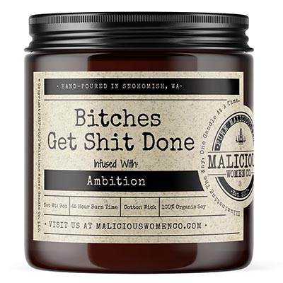 B*tches Get Sh*t Done Candle Infused with Ambition