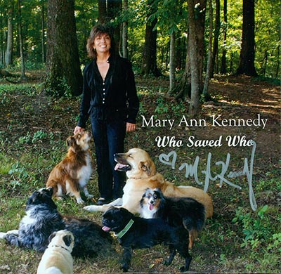 Who Saved Who Dog Songs by Mary Ann Kennedy CD HAND SIGNED BY MARY ANN WHILE SUPPLIES LAST!