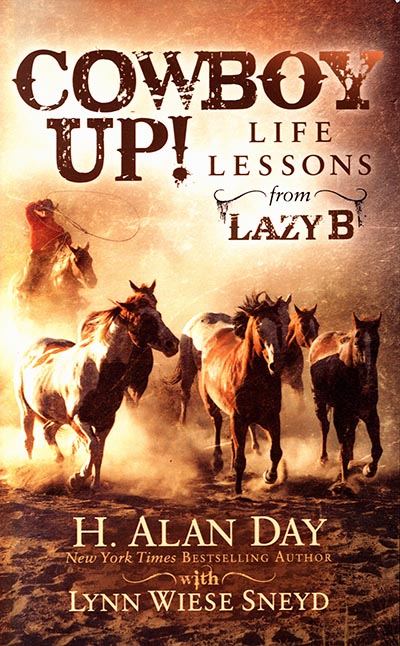 Cowboy Up! Life Lessons from the Lazy B