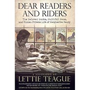 NEW! Dear Readers and Riders - The Beloved Books, Faithful Fans, and Hidden Private Life of Marguerite Henry