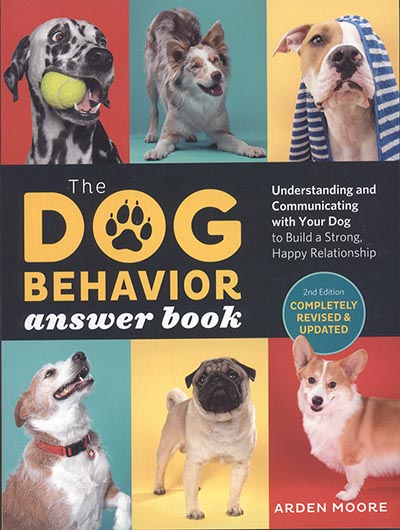 The Dog Behavior Answer Book: Understanding and Communicating with Your Dog