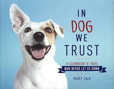 In Dog We Trust - A celebration of those who never let us down *HALF PRICE ONLY 1 AVAILABLE*