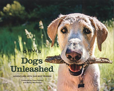 Orvis Dogs Unleashed - Adventures with our Best Friends *ONLY ONE AVAILABLE*