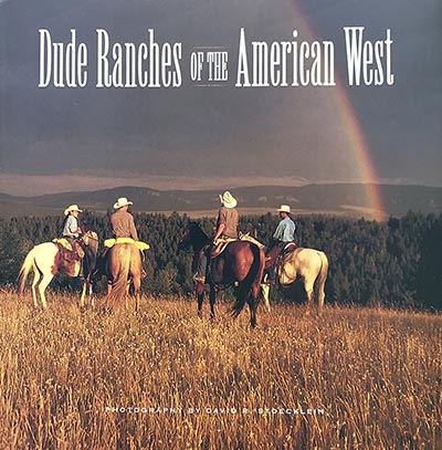 Dude Ranches of the American West by David R. Stoecklein *HALF PRICE - ONLY 1 AVAILABLE*