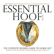 The Essential Hoof Book: Complete Modern Guide to Horse Feet - Anatomy, Care, Health, Disease Diagnosis and Treatment