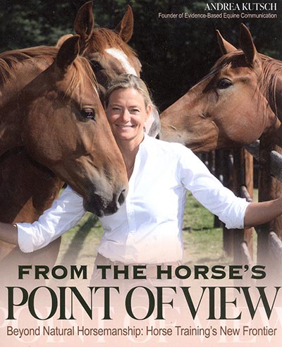 From the Horse's Point of View - Beyond Natural Horsemanship: Horse Training's New Frontier *NEW!*