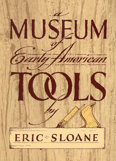 A Museum of Early American Tools by Eric Sloane