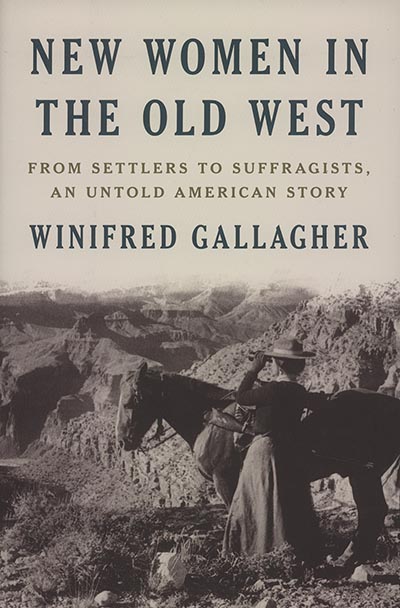 New Women in the Old West: From Settlers to Suffragists, an Untold American Story