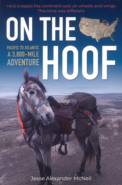 On the Hoof - Pacific to Atlantic, A 3,800 Mile Adventure by Jesse Alexander McNeil *NEW!*