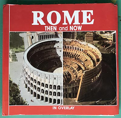 Rome Then & Now in Overlay by Giuseppe Gangi *VINTAGE ONLY 1 AVAILABLE*