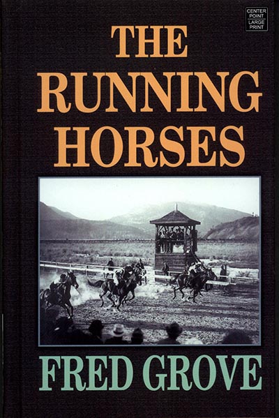 The Running Horses by Fred Grove *HALF PRICE ONLY 1 AVAILABLE*