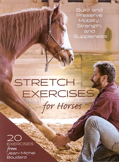 Stretch Exercises for Horses - Build and Preserve Mobility, Strength, and Suppleness by Jean-Michel Boudard