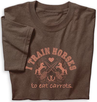 I Train Horses to Eat Carrots T-shirt *SALE $5 OFF*