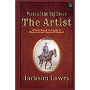 West of the Big River: The Artist by Jackson Lowry *HALF PRICE*