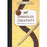 Unbridled Creativity: 101 Writing Exercises for the Horse Lover *NEW!*