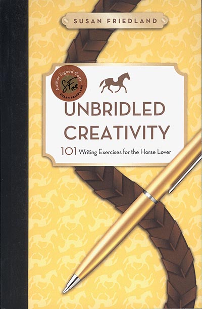 Unbridled Creativity: 101 Writing Exercises for the Horse Lover *NEW!*